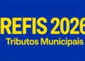 REFIS 2026 oferece descontos de até 100% em multas e juros para regularização de tributos municipais