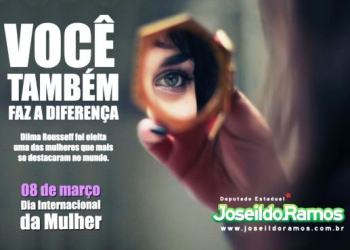 Mensagem do deputado Joseildo Ramos para as mulheres