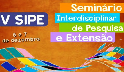 Campux XIV da UNEB promove o V Seminário de Interdisciplinar de Pesquisa e Extensão (SIPE)