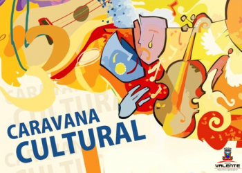 Valente foi escolhida e sediará IV Caravana Cultura Semiárido Nordeste