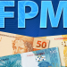 Definido aumento no repasse do FPM; Confira os valores para cada município.