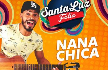 Hoje tem NanaChica no Santaluz Folia