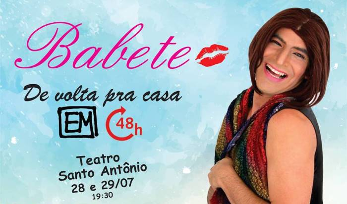 Comemorando 2 anos de sucesso Babete estreia novo espetáculo no Teatro Santo Antônio