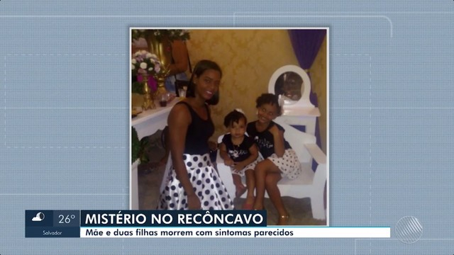 Mulher e duas filhas morrem em menos de 15 dias na BA após mal-estar com sintomas parecidos; polícia investiga caso
