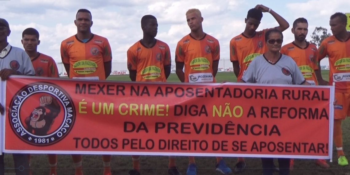 Serra Preta – Time de futebol protesta contra a Reforma da Previdência