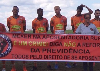 Serra Preta – Time de futebol protesta contra a Reforma da Previdência