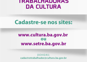 SecultBA e Setre realizam cadastro de trabalhadores do campo cultural na Bahia