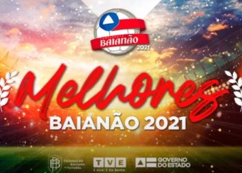 FBF e TVE premiam os melhores do Baianão 2021; confira os vencedores por categoria