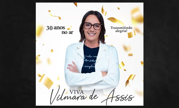 Comunicadora Vilmara de Assis completa 50 anos de idade e 30 de informação e alegria no rádio
