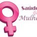 Cuidados com a saúde devem ser priorizados em todas as fases da vida da mulher