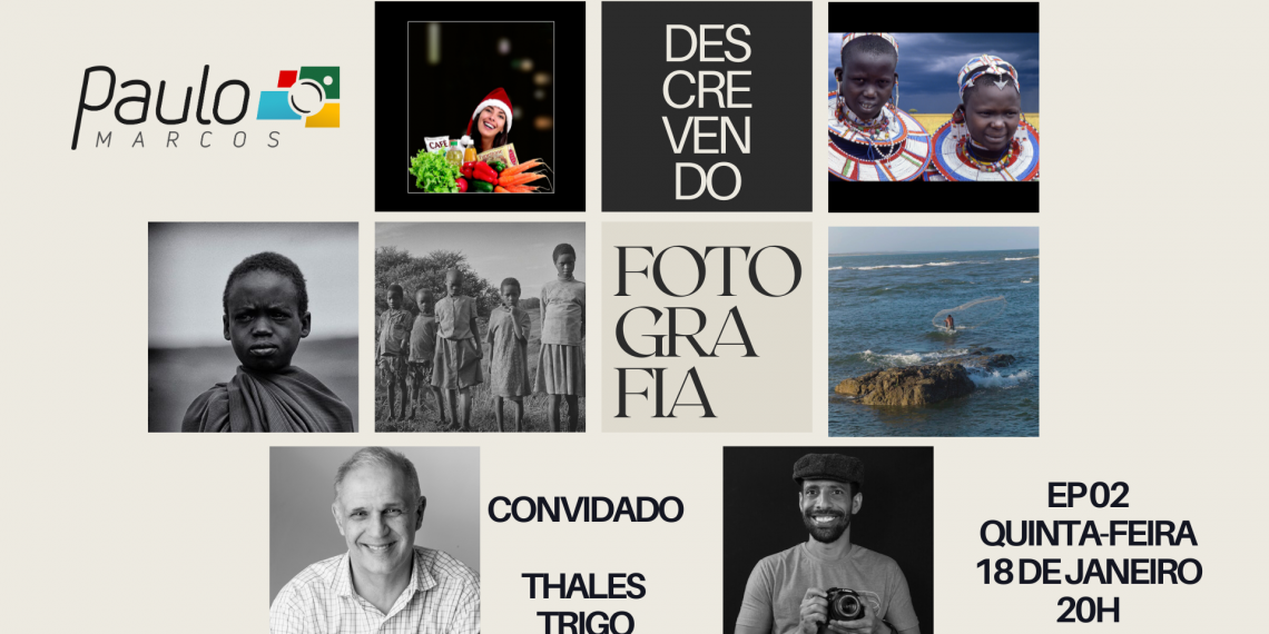 Projeto “Descrevendo Fotografia”: Paulo Marcos recebe o professor Thales Trigo ao vivo