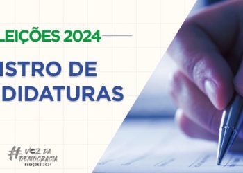 Prazo para registro de candidaturas se encerra na próxima quinta-feira, dia 15
